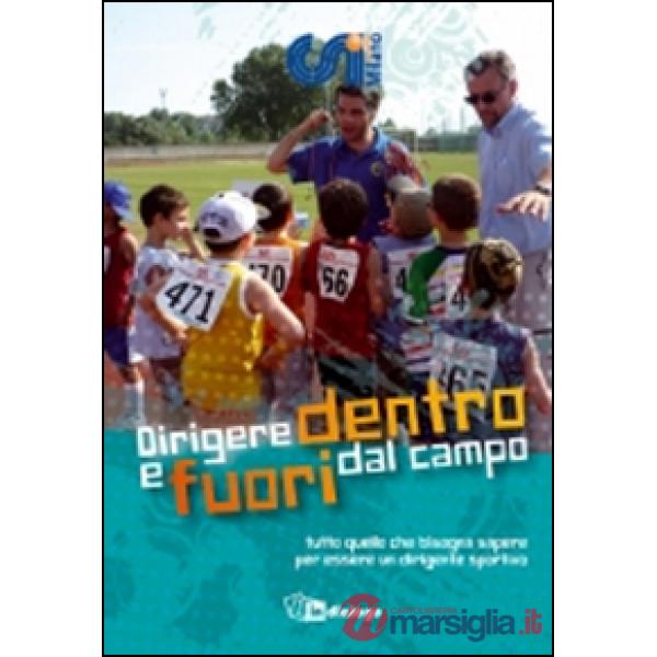Dirigere dentro e fuori dal campo. Tutto quello che bisogna sapere per essere un dirigente sportivo