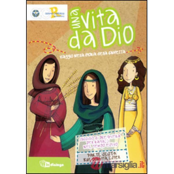 Vita da Dio. Viaggio nella storia della salvezza. Sussidio di preghiera per ragazzi nel tempo estivo. (Una). Vol. 6: Rut, Ester,