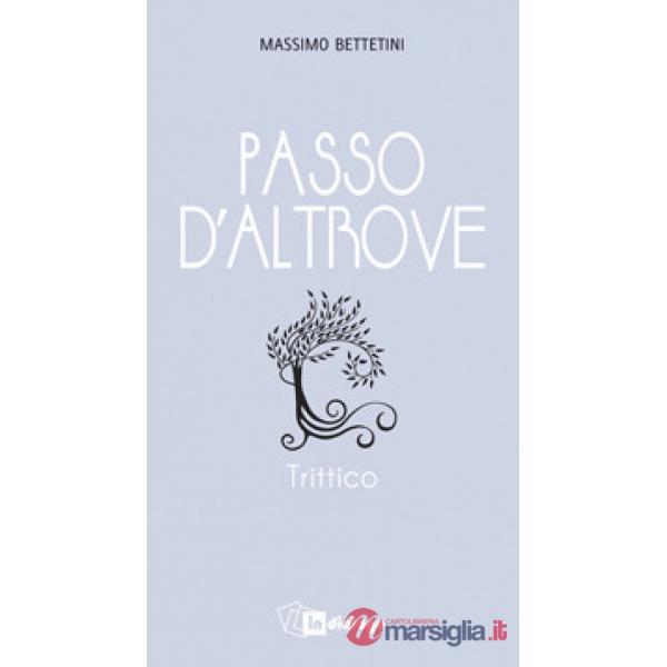 Passo d'altrove. Trittico