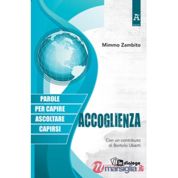 Accoglienza. Parole per capire ascoltarsi capirsi