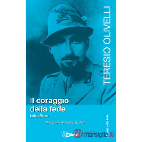 Teresio Olivelli. Il coraggio e la fede