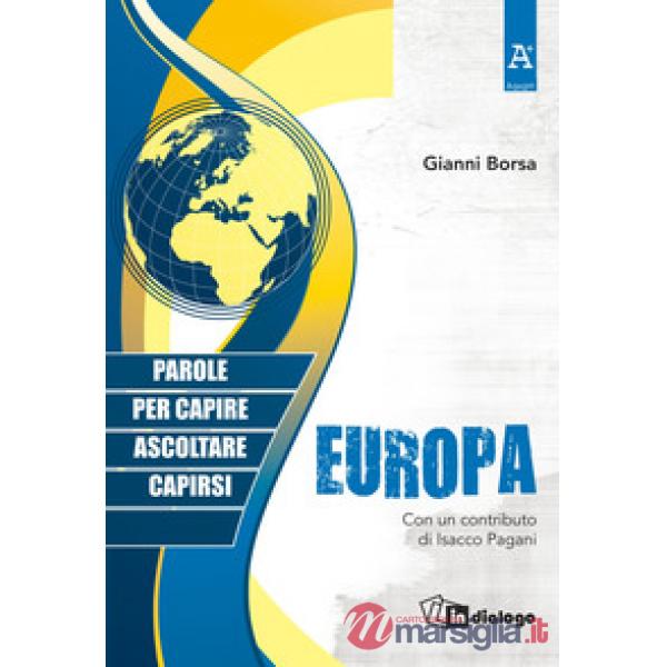 Europa. Parole per capire, ascoltare, capirsi