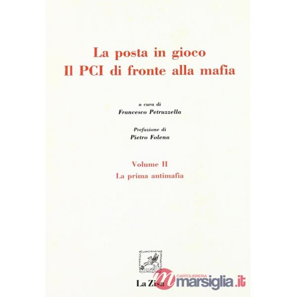 Posta in gioco. Il PCI di fronte alla mafia (La). Vol. 2: La prima antimafia