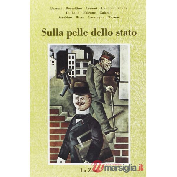 Sulla pelle dello Stato. Istituzioni, magistratura e criminalità organizzata. Dalla complicità al risveglio del diritto