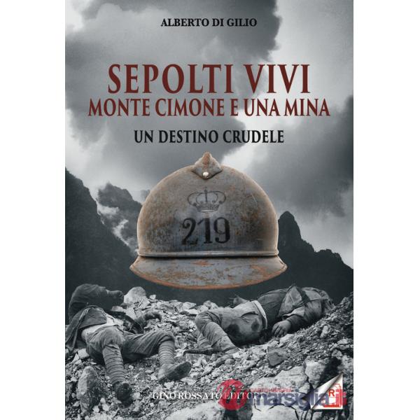 Sepolti vivi. Monte Cimone e una mina. Un destino crudele