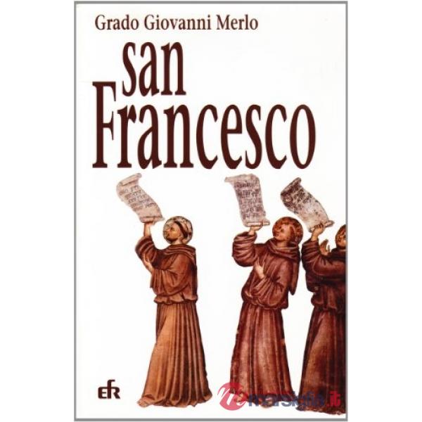 Nel nome di san Francesco. Storia dei frati minori e del francescanesimo sino agli inizi del XVI secolo