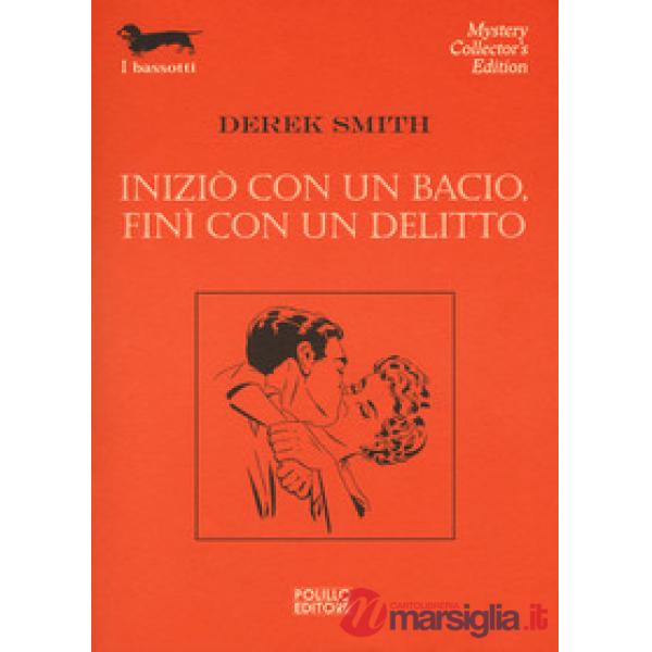 Iniziò con un bacio, finì con un delitto