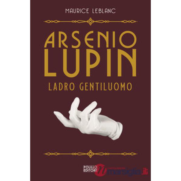 Arsenio Lupin, ladro gentiluomo. Vol. 1