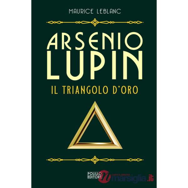 Arsenio Lupin. Il triangolo d'oro. Vol. 2