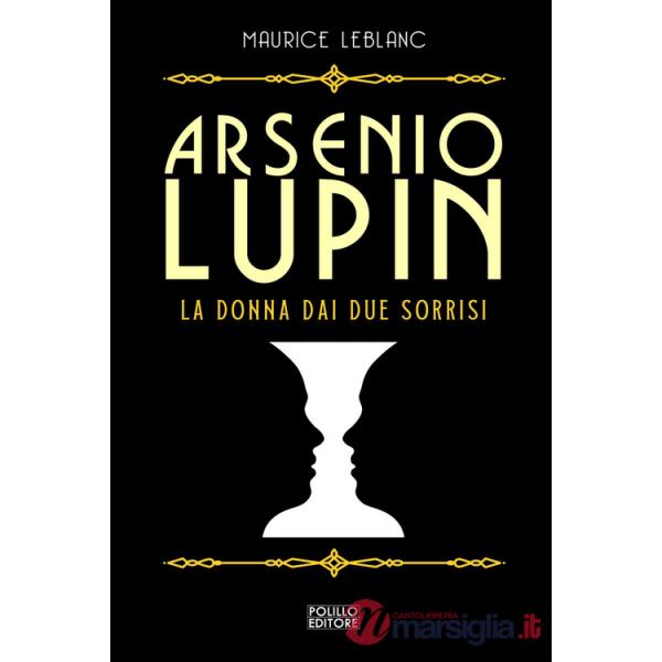 Arsenio Lupin. La donna dai due sorrisi. Vol. 3