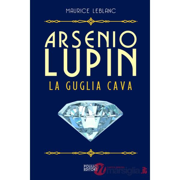 Arsenio Lupin. La guglia cava. Vol. 5