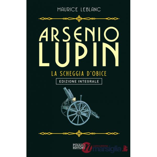 Arsenio Lupin. La scheggia d'obice. Vol. 8