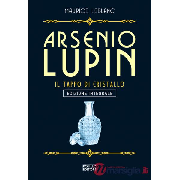Arsenio Lupin. Il tappo di cristallo. Vol. 9