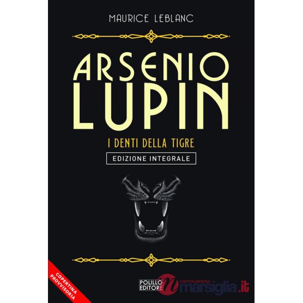 Arsenio Lupin. I denti della tigre. Vol. 12