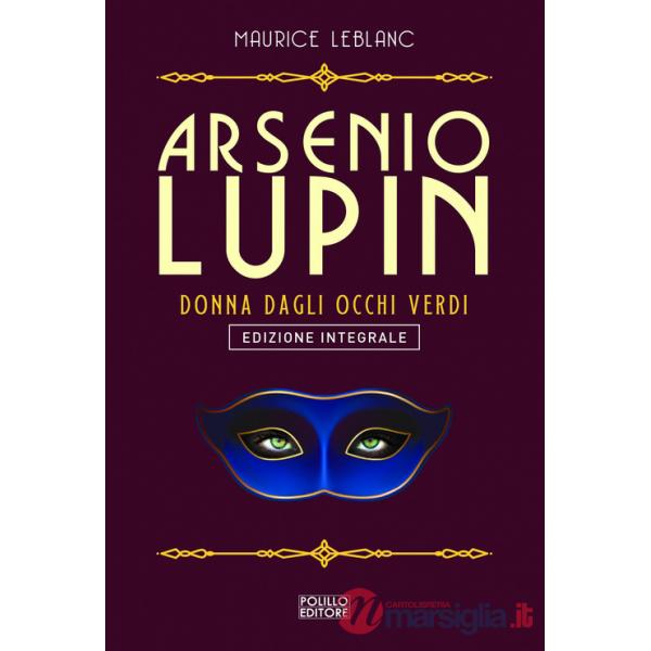 Arsenio Lupin. La signorina dagli occhi verdi. Ediz. integrale. Vol. 13