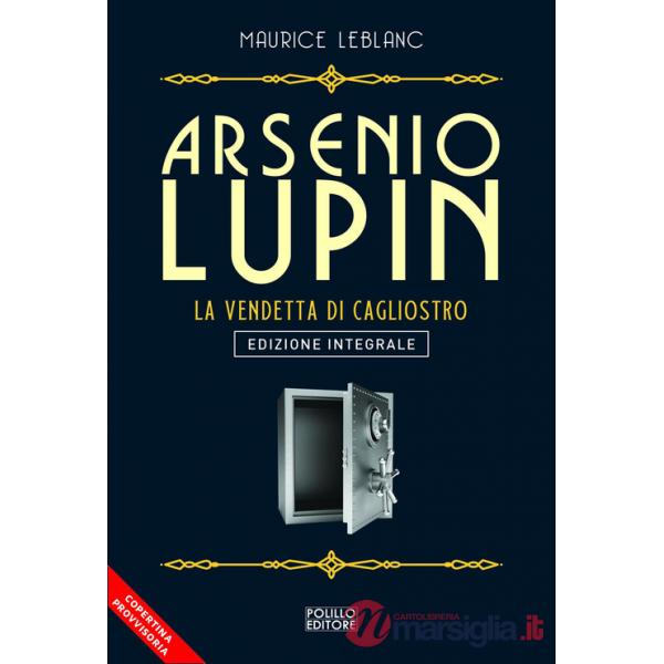 Arsenio Lupin. La vendetta di Cagliostro. Vol. 14
