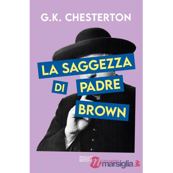Saggezza di padre Brown. Ediz. integrale (La)