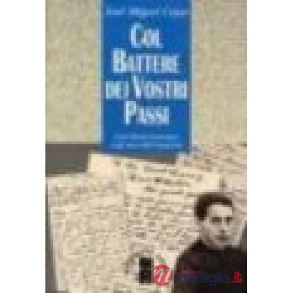 Col battere dei vostri passi. José Maria Somoano e gli inizi dell'Opus Dei