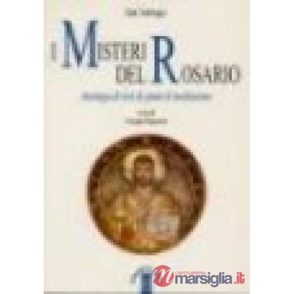 Misteri del rosario. Antologia di testi e spunti di meditazione (I)