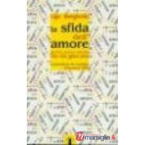 Sfida dell'amore. Perché essere cattolici fin da giovani (La)