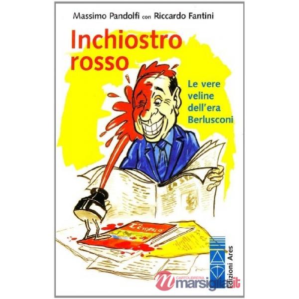 Inchiostro rosso. Le vere veline dell'era Berlusconi