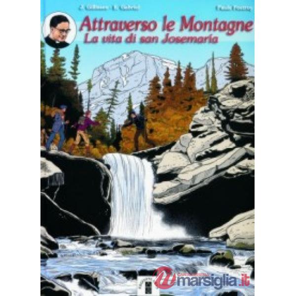 Attraverso le montagne. La vita di san Josemaria