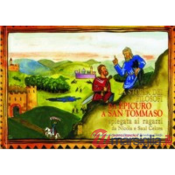 Storia dei filosofi. Da Epicuro a s. Tommaso spiegata ai ragazzi (La)