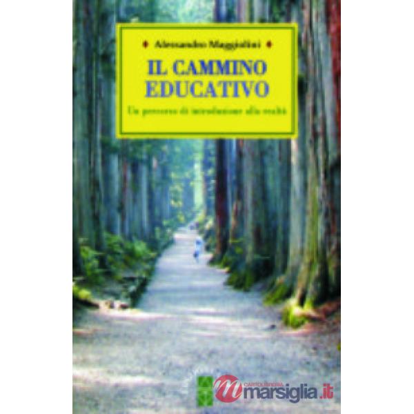 Cammino educativo. Un percorso di introduzione alla realtà (Il)