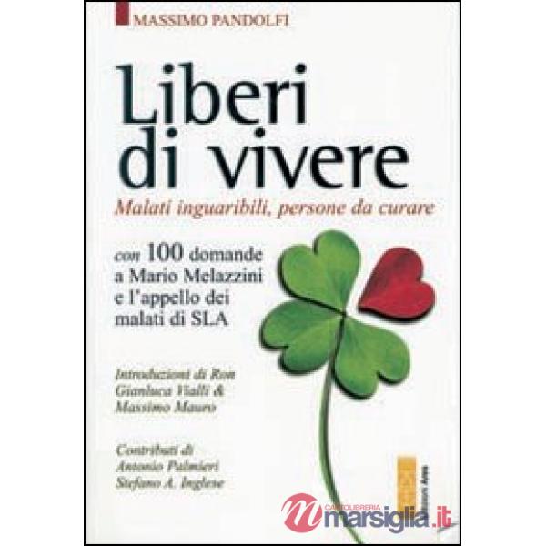 Liberi di vivere. Malati inguaribili, persone da curare