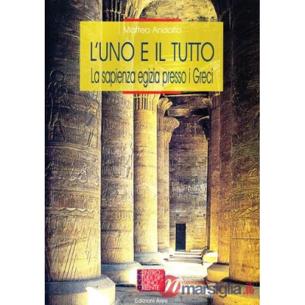 Uno e il tutto. La sapienza egizia presso i Greci (L')