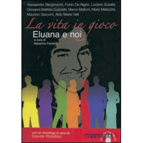 Vita in gioco. Eluana e noi (La)