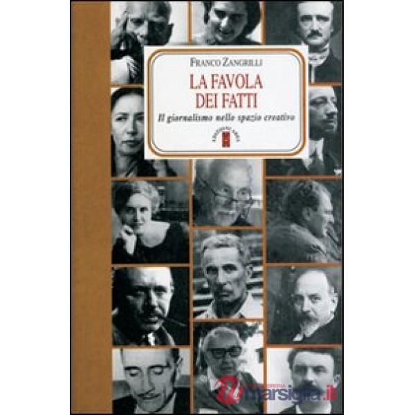 Favola dei fatti. Il giornalismo nello spazio creativo (La)