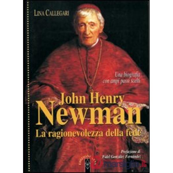 John Henry Newman. La ragionevolezza della fede