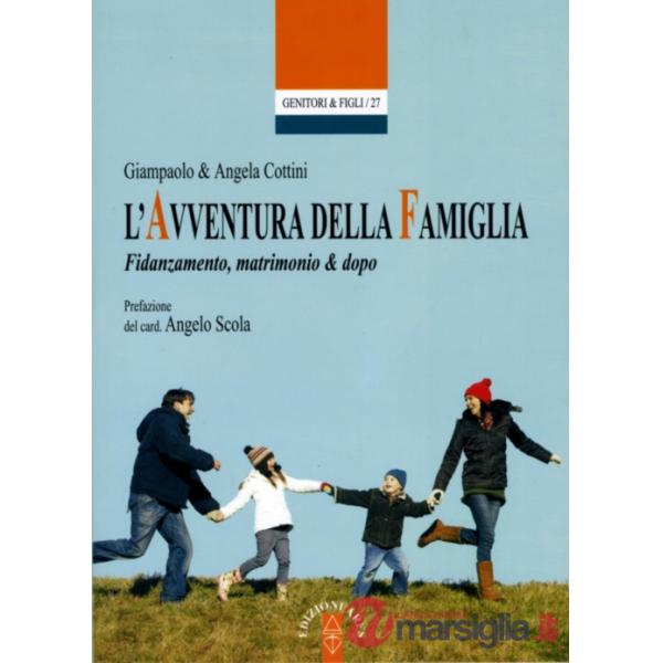 Avventura della famiglia. Fidanzamento, matrimonio & dopo (L')