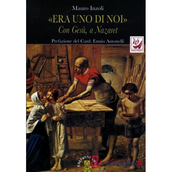 «Era uno di noi». Con Gesù, a Nazaret
