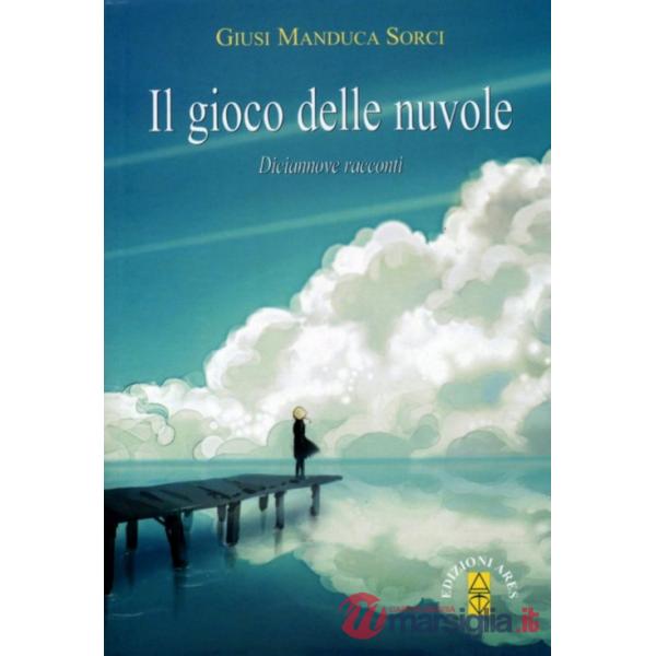 Gioco delle nuvole. Diciannove racconti (Il)