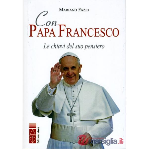 Con papa Francesco. Le chiavi del suo pensiero