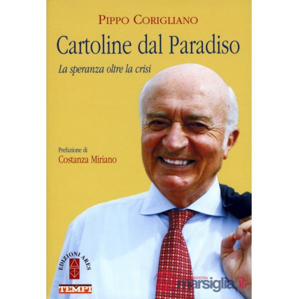Cartoline dal paradiso. La speranza oltre la crisi. Vol. 1