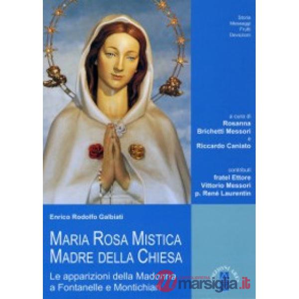 Maria Rosa Mistica, Madre della Chiesa. Le apparizioni della Madonna a Fontanelle e Montichiari