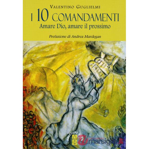 10 comandamenti. Amare Dio, amare il prossimo (I)