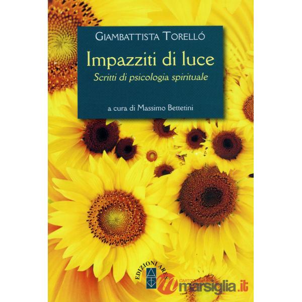 Impazziti di luce. Scritti di psicologia spirituale