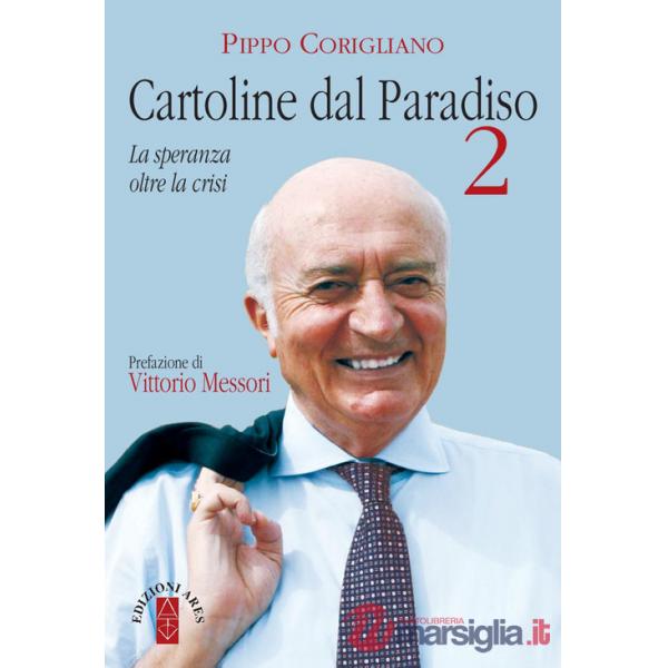 Cartoline dal paradiso. La speranza oltre la crisi. Vol. 2