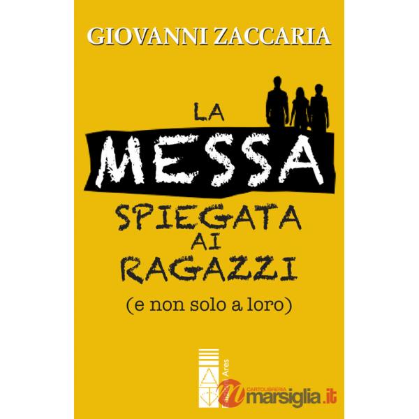 Messa spiegata ai ragazzi (e non solo a loro) (Il)