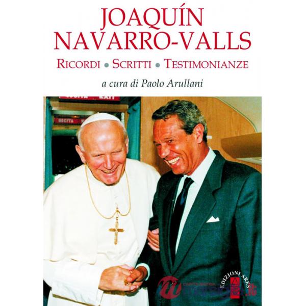 Joaqín Navarro-Valls. Ricordi, scritti, testimonianze