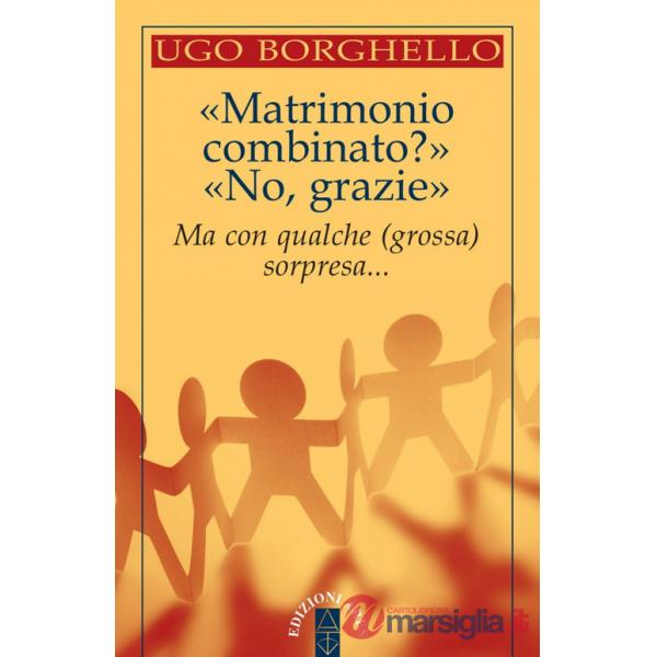 «Matrimonio combinato?» «No, grazie». Ma con qualche (grossa) sorpresa...
