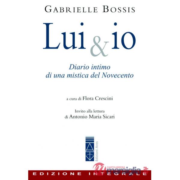 Lui & io. Diario intimo di una mistica del Novecento