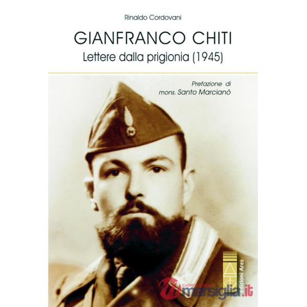 Gianfranco Chiti. Lettere dalla prigionia (1945)