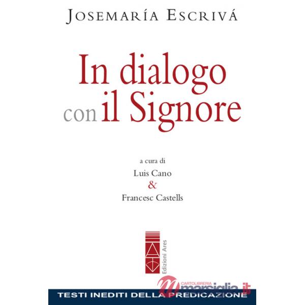 In dialogo con il Signore. Testi inediti della predicazione