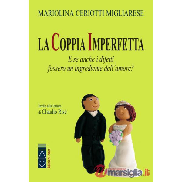 Coppia imperfetta. E se anche i difetti fossero un ingrediente dell'amore? (La)