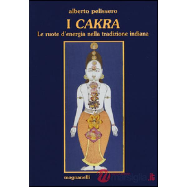 I cakra. Le ruote d'energia nella tradizione indiana